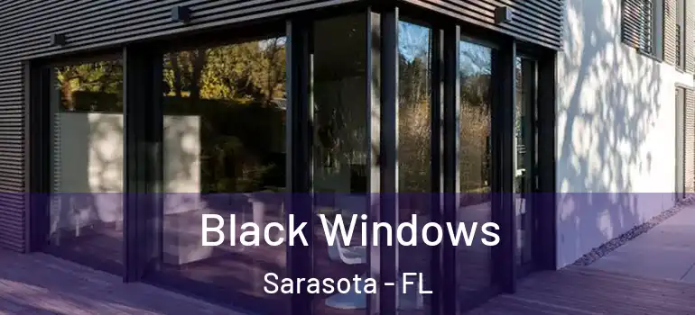  Black Windows Sarasota - FL