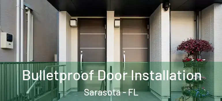 Bulletproof Door Installation Sarasota - FL