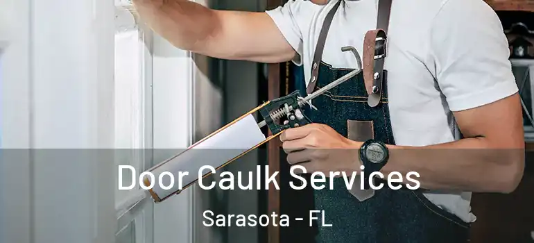  Door Caulk Services Sarasota - FL