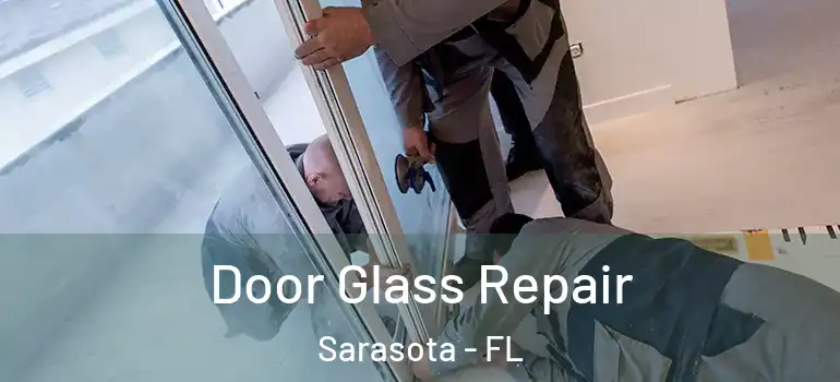  Door Glass Repair Sarasota - FL