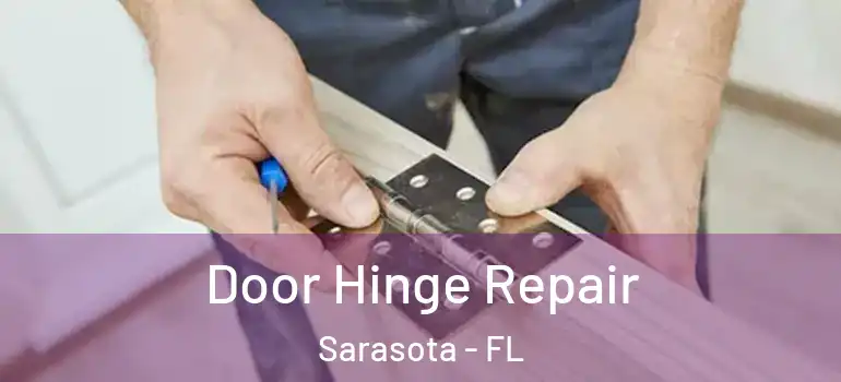  Door Hinge Repair Sarasota - FL