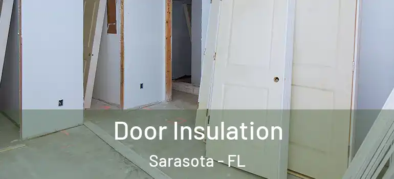  Door Insulation Sarasota - FL