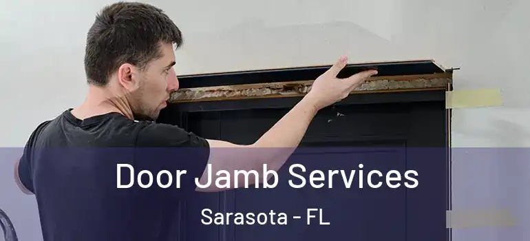  Door Jamb Services Sarasota - FL