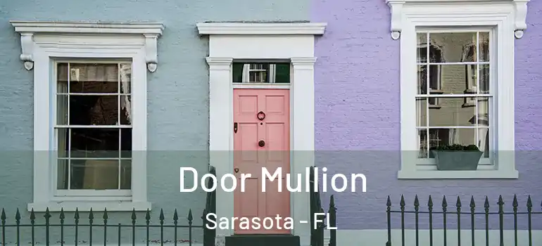  Door Mullion Sarasota - FL