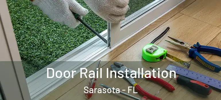 Door Rail Installation Sarasota - FL