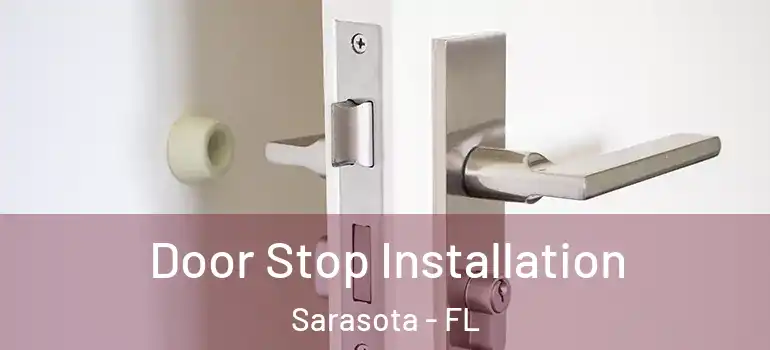  Door Stop Installation Sarasota - FL