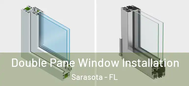  Double Pane Window Installation Sarasota - FL