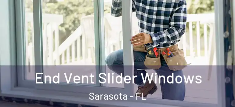  End Vent Slider Windows Sarasota - FL
