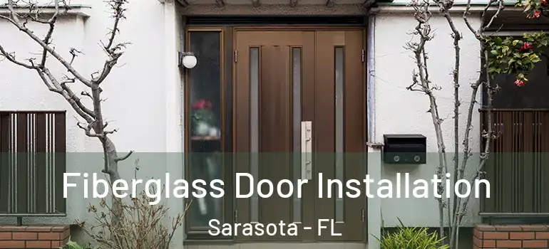  Fiberglass Door Installation Sarasota - FL