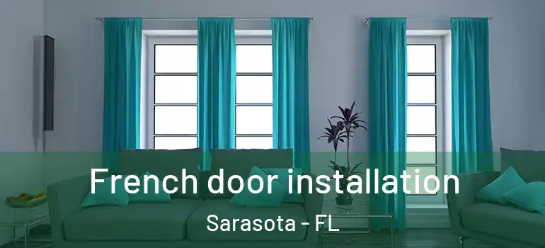  French door installation Sarasota - FL