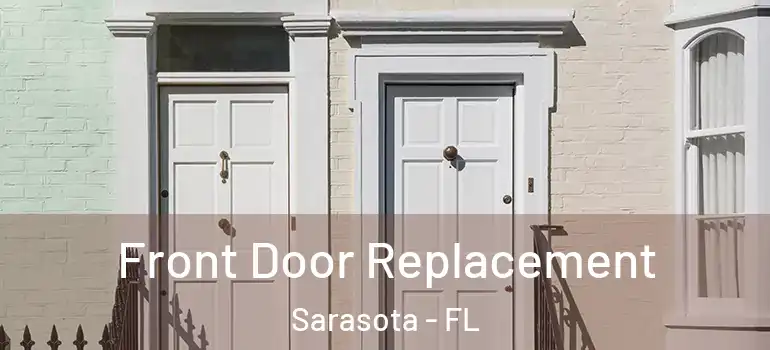  Front Door Replacement Sarasota - FL