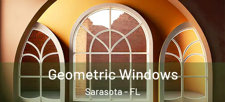  Geometric Windows Sarasota - FL