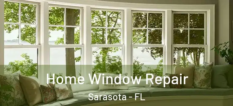  Home Window Repair Sarasota - FL