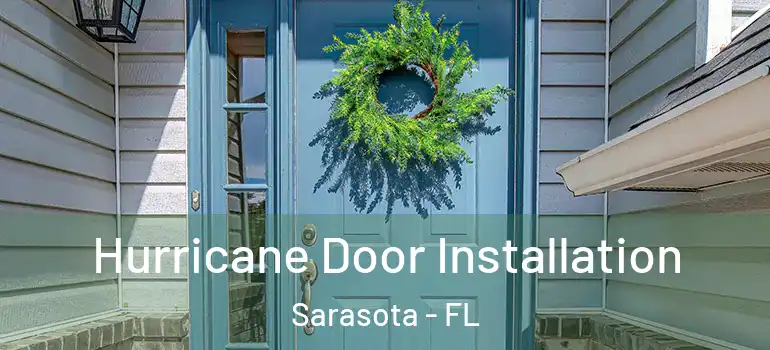  Hurricane Door Installation Sarasota - FL