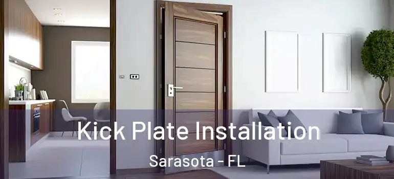  Kick Plate Installation Sarasota - FL
