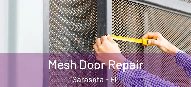  Mesh Door Repair Sarasota - FL