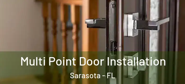  Multi Point Door Installation Sarasota - FL