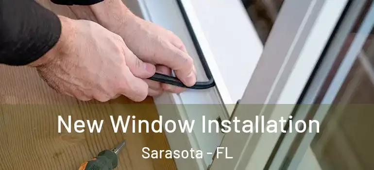  New Window Installation Sarasota - FL