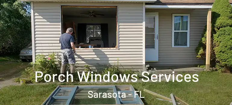  Porch Windows Services Sarasota - FL