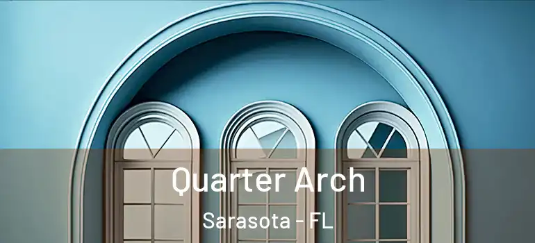  Quarter Arch Sarasota - FL