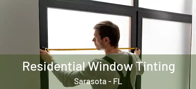  Residential Window Tinting Sarasota - FL