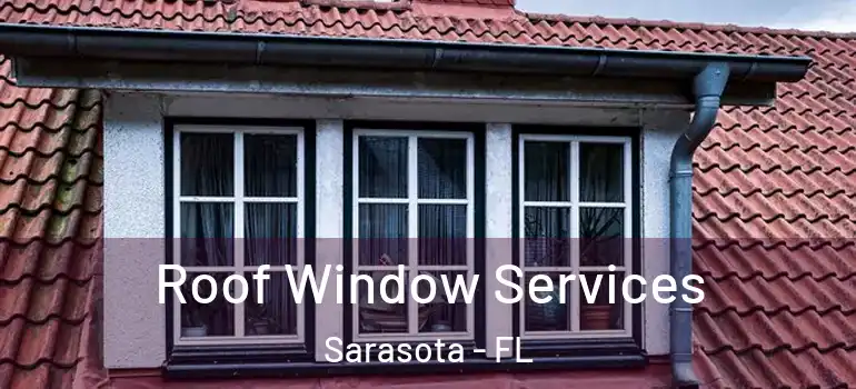  Roof Window Services Sarasota - FL