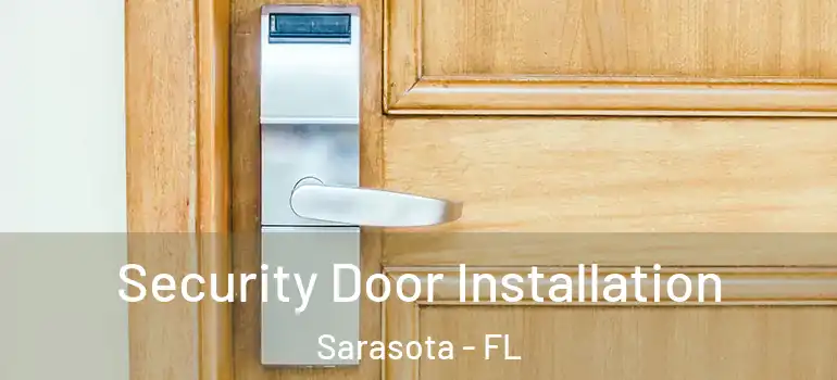  Security Door Installation Sarasota - FL