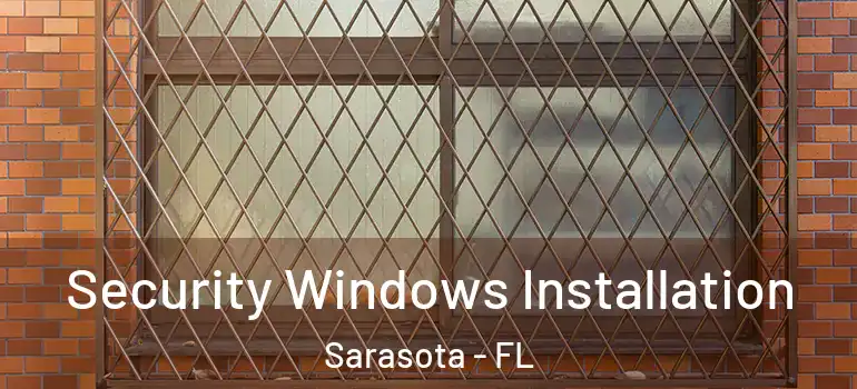  Security Windows Installation Sarasota - FL