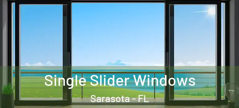  Single Slider Windows Sarasota - FL