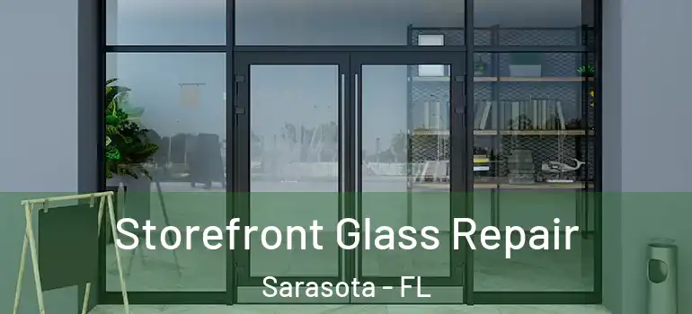  Storefront Glass Repair Sarasota - FL