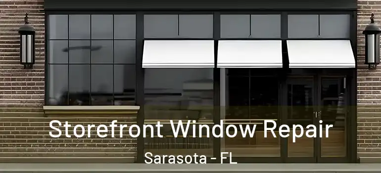  Storefront Window Repair Sarasota - FL