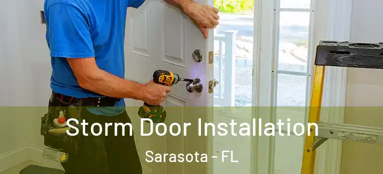  Storm Door Installation Sarasota - FL