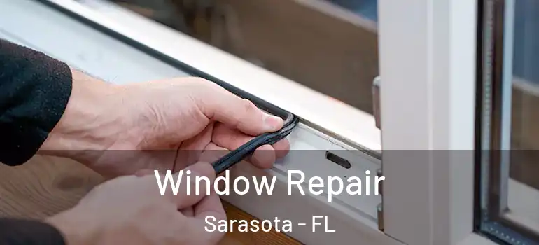  Window Repair Sarasota - FL