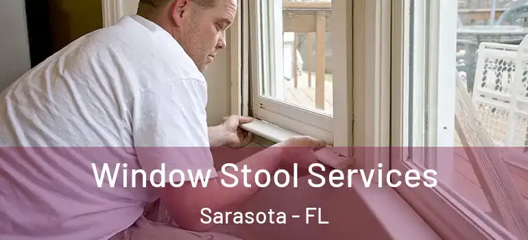  Window Stool Services Sarasota - FL